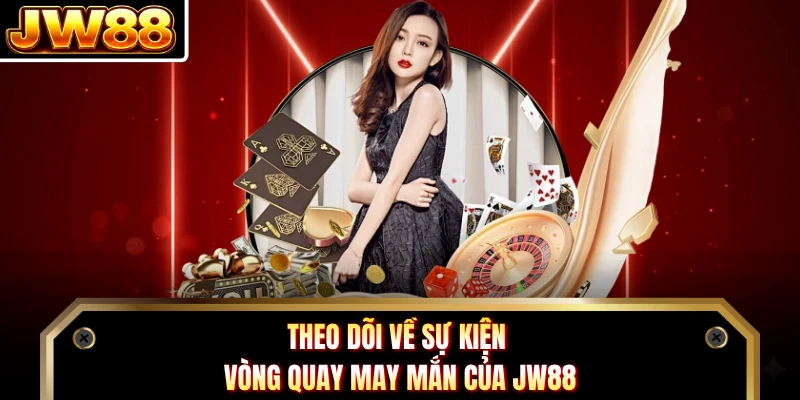 Theo dõi về sự kiện vòng quay may mắn của DN88